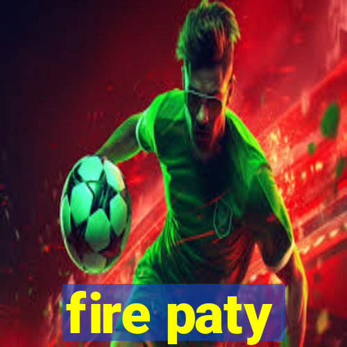 fire paty